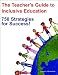 The Teacher's Guide to Inclusive Education - 750 Strategies for Success