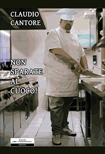Non Sparate al Cuoco (Italian Edition)