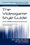 The Videogame Style Guide and Reference Manual