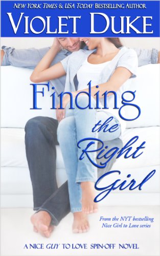 Finding the Right Girl (A Nice GUY to Love spin-off) by Violet Duke