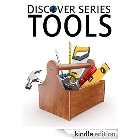 Tools: Discover Series Picture Book for Children (Kindle Kids Library)