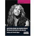 ANTHOLOGIE DU HARD ROCK De larme, de bruit et de fureur