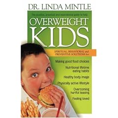 Overweight Kids: Spiritual, Behavioral and Preventative Solutions