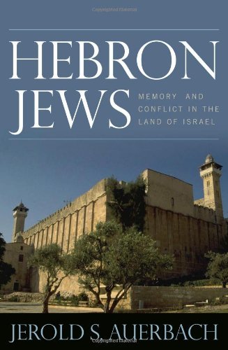 Hebron Jews: Memory and Conflict in the Land of Israel
