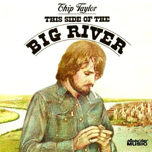 Chip Taylor - This Side Of The Big River - Zortam Music