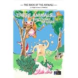 These Animals... Don't Want to Wash! (The Book of The Animals)