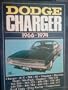 Dodge Charger 1966-1974 (Charger,R?T,500,SE,Magnum,Dytona,Hemi,Six-Pack,Engines,318/23,361/265,383/325,400/190,426/425,440/220,440/280,440/370,430/375,Road Test, Drag racing,Comparisions)