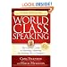 World Class Speaking: The Ultimate Guide to Presenting, Marketing and Profiting Like a Champion