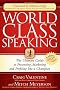 World Class Speaking: The Ultimate Guide to Presenting, Marketing and Profiting Like a Champion