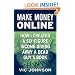 Make Money Online: How I Created a Six Figure Income Giving Away a Dead Guy's Book