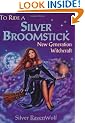 To Ride a Silver Broomstick: New Generation Witchcraft