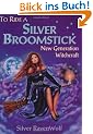 To Ride a Silver Broomstick: New Generation Witchcraft