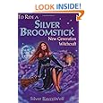 To Ride A Silver Broomstick: New Generation Witchcraft