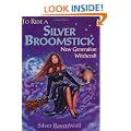 To Ride a Silver Broomstick: New Generation Witchcraft