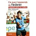 Ce que j'apprends de Federer : Progresser gr�ce au meilleur