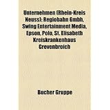 Unternehmen (Rhein-Kreis Neuss): Regiobahn Gmbh, Swing Entertainment Media, Epson, Polo, St. Elisabeth Kreiskrankenhaus Grevenbroich