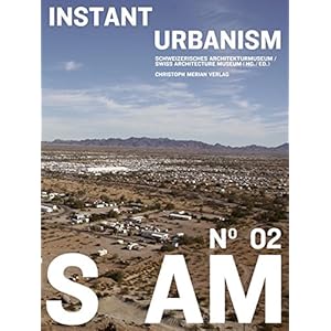 S AM 02 - Instant Urbanism: Auf den Spuren der Situationisten in zeitgenössischer Architektur und U