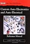 Custom Auto Electronics and Auto Electrical Reference Manual