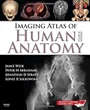 Imaging Atlas of Human Anatomy, 4e [Paperback] [2010] 4 Ed. Jamie Weir, Peter H. Abrahams, Jonathan D. Spratt, Lonie R Salkowski