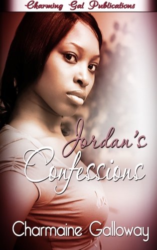 Jordan's Confessions, by Charmaine Galloway Jordan's Confessions, by Charmaine Galloway