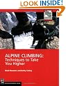 Alpine Climbing: Techniques to Take You Higher (Mountaineers Outdoor Expert)