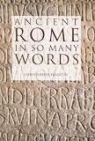 Ancient Rome in So Many Words