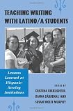 Teaching Writing With Latino/a Students: Lessons Learned at Hispanic-Serving Institutions