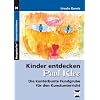 Kinder entdecken Paul Klee: Die kunterbunte Fundgrube f�r den Kunstunterricht