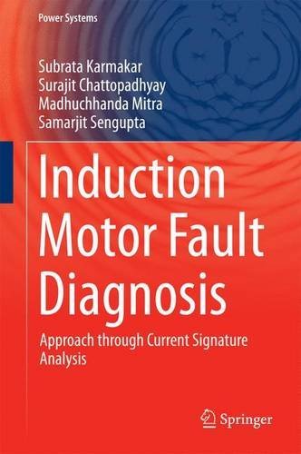 Induction Motor Fault Diagnosis: Approach through Current Signature Analysis (Power Systems)