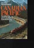 Produkt-Bild: Wassermann Canadian Pacific Geschichte e. grossen Eisenbahn., G&uuml;tersloh : Bertelsmann-Club, Stuttgart : Europ. Bildungsgemeinschaft, Wien : Buchgemeinschaft Donauland, Zug/Schweiz : Buch- u. Schallplattenfreunde, Berlin , Darmstadt , Wien : Dt. Buch-Gemeinschaft [1981]., 252 S. : Ill. OLeinenband. OSchu. 24*17,5cm.