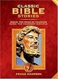 Classic Bible Stories : Jesus The Road of Courage / Mark, the Youngest Disciple
