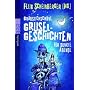 Grauslichsch�ne Gruselgeschichten f�r dunkle Abende