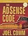 By Joel Comm: The AdSense Code: What Google Never Told You about Making Money with Adsense Second (2nd) Edition
