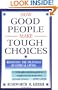 How Good People Make Tough Choices: Resolving the Dilemmas of Ethical Living