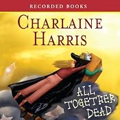 All Together Dead: Sookie Stackhouse Southern Vampire Mystery #7 | Charlaine Harris