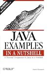 Java Examples in a Nutshell: A Tutorial Companion to Java in a Nutshell (In a Nutshell (O'Reilly))