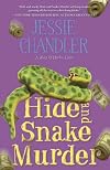 Hide and Snake Murder (Shay O'Hanlon Capers) [ HIDE AND SNAKE MURDER (SHAY O'HANLON CAPERS) BY Chandler, Jessie ( Author ) Jun-08-2012