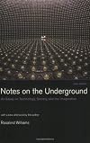Notes on the Underground, New Edition: An Essay on Technology, Society, and the Imagination