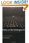 Notes on the Underground: An Essay on Technology, Society, and the Imagination