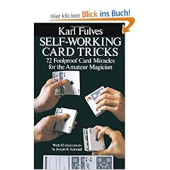 Self-Working Card Tricks: 72 Foolproof Card Miracles for the Amateur Magician (Cards, Coins, and Other Magic)