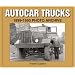 Autocar Trucks 1899-1950 Photo Archive