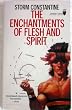 The Enchantments of Flesh and Spirit (Wraeththu, No 1)