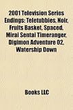 2001 Television Series Endings: Teletubbies, Noir, Fruits Basket, Spaced, Mirai Sentai Timeranger, Digimon Adventure 02, Watership Down