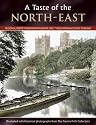 A Taste of the North-East: Regional Recipes from Northumberland, Tyne & Wear and County Durham