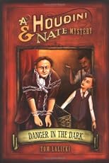 Danger in the Dark: A Houdini & Nate Mystery (Houdini and Nate Mysteries)