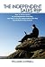The Independent Sales Rep: How To Be Successful As An Independent Sales Rep, and How To Use An Independent Sales Rep Successfully In Any Business