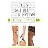 Fuss Schuh & Nylon Fetischismus