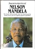 Nelson Mandela : the South African leader who was improsoned for twenty-seven years for fighting against apartheid