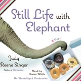 Still Life with Elephant: A Novel
