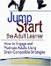 Jump-Start the Adult Learner: How to Engage and Motivate Adults Using Brain-Compatible Strategies